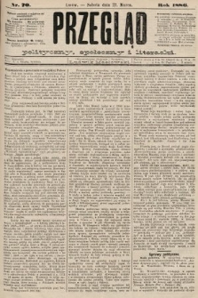 Przegląd polityczny, społeczny i literacki. 1886, nr 70