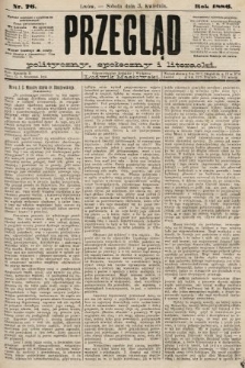 Przegląd polityczny, społeczny i literacki. 1886, nr 76