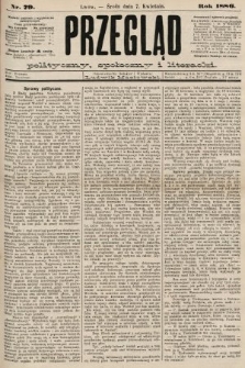 Przegląd polityczny, społeczny i literacki. 1886, nr 79