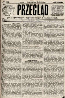 Przegląd polityczny, społeczny i literacki. 1886, nr 97