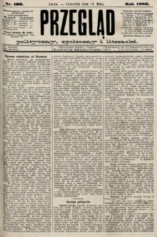 Przegląd polityczny, społeczny i literacki. 1886, nr 109