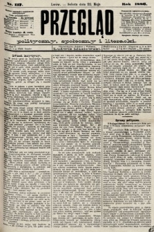 Przegląd polityczny, społeczny i literacki. 1886, nr 117