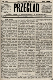Przegląd polityczny, społeczny i literacki. 1886, nr 119