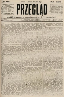 Przegląd polityczny, społeczny i literacki. 1886, nr 123