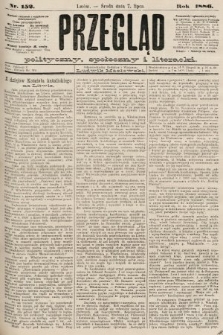 Przegląd polityczny, społeczny i literacki. 1886, nr 152