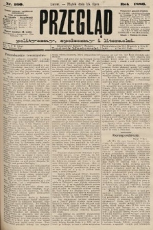 Przegląd polityczny, społeczny i literacki. 1886, nr 160