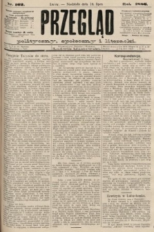 Przegląd polityczny, społeczny i literacki. 1886, nr 162