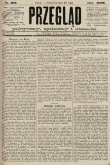 Przegląd polityczny, społeczny i literacki. 1886, nr 165