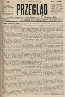 Przegląd polityczny, społeczny i literacki. 1886, nr 166