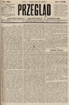 Przegląd polityczny, społeczny i literacki. 1886, nr 185