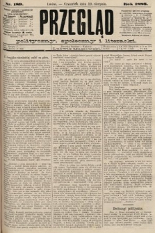 Przegląd polityczny, społeczny i literacki. 1886, nr 189