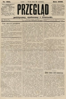 Przegląd polityczny, społeczny i literacki. 1886, nr 223