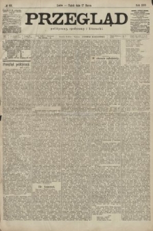 Przegląd polityczny, społeczny i literacki. 1899, nr 63