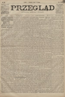 Przegląd polityczny, społeczny i literacki. 1899, nr 68
