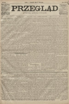 Przegląd polityczny, społeczny i literacki. 1899, nr 84