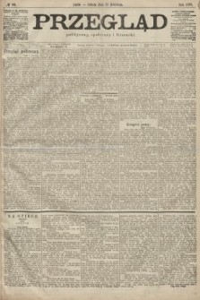 Przegląd polityczny, społeczny i literacki. 1899, nr 86