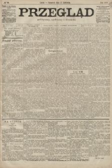 Przegląd polityczny, społeczny i literacki. 1899, nr 96