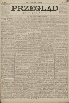 Przegląd polityczny, społeczny i literacki. 1899, nr 134