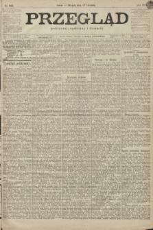 Przegląd polityczny, społeczny i literacki. 1899, nr 145