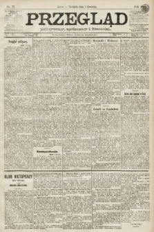 Przegląd polityczny, społeczny i literacki. 1891, nr 77