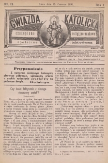 Gwiazda Katolicka : czasopismo religijno-naukowe, społeczne i beletrystyczne. 1890, nr 12