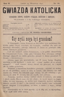 Gwiazda Katolicka : czasopismo religijno-naukowe, społeczne i beletrystyczne. 1891, nr 18