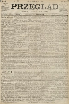 Przegląd polityczny, społeczny i literacki. 1893, nr 45