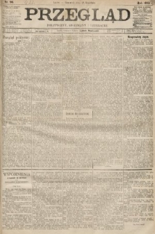 Przegląd polityczny, społeczny i literacki. 1893, nr 90