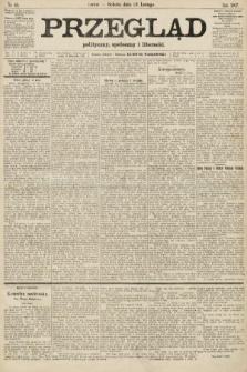 Przegląd polityczny, społeczny i literacki. 1907, nr 45