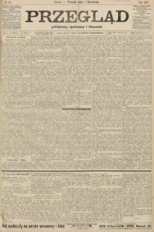 Przegląd polityczny, społeczny i literacki. 1907, nr 81