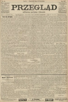 Przegląd polityczny, społeczny i literacki. 1907, nr 89