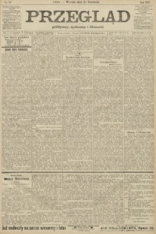 Przegląd polityczny, społeczny i literacki. 1907, nr 93