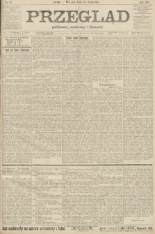 Przegląd polityczny, społeczny i literacki. 1907, nr 99