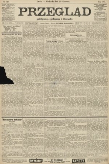 Przegląd polityczny, społeczny i literacki. 1907, nr 142
