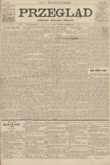 Przegląd polityczny, społeczny i literacki. 1907, nr 264
