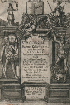 Vir Consilii Monitis Ethicorum nec non Prudentiae Civilis […] Accessere alia quaeda[m] Miscellanea Ejusdem Authoris