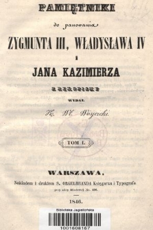 Pamiętniki do panowania Zygmunta III, Władysława IV i Jana Kazimierza. T. 1