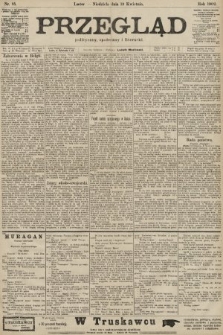Przegląd polityczny, społeczny i literacki. 1902, nr 85