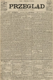 Przegląd polityczny, społeczny i literacki. 1902, nr 132