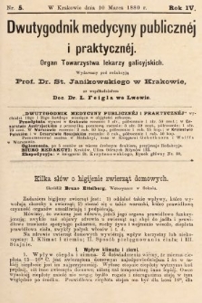 Dwutygodnik Medycyny Publicznej i praktycznej : Organ Towarzystwa lekarzy galicyjskich. 1880, nr 5