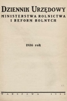 Dziennik Urzędowy Ministerstwa Rolnictwa i Reform Rolnych. 1936, nr 0