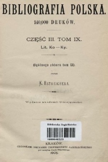 Bibliografia polska. Cz. 3, t. 9 : [Ko-Ky]