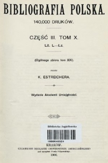 Bibliografia polska. Cz. 3, t. 10 : [L-Łz]