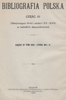 Bibliografia polska. Cz. 3, t. 22 : [Wil-Y]
