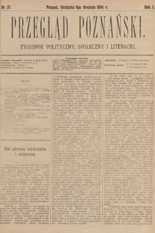 Przegląd Poznański : tygodnik polityczny, społeczny i literacki. 1894, nr 37