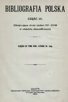 Bibliografia polska. Cz. 3, t. 17 : [Si-Soj]