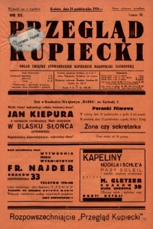 Przegląd Kupiecki : organ Związku Stowarzyszeń Kupieckich Małopolski Zachodniej. 1936, nr 34