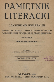 Pamiętnik Literacki : czasopismo kwartalne poświęcone historyi i krytyce literatury polskiej. R. 17-18, 1919-1920, z. 1-4