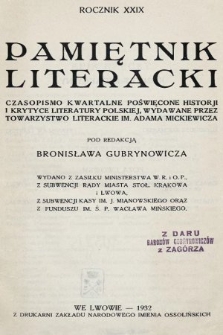 Pamiętnik Literacki : czasopismo kwartalne poświęcone historyi i krytyce literatury polskiej. R. 29, 1932, z. 1-4