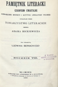 Pamiętnik Literacki : czasopismo kwartalne poświęcone historyi i krytyce literatury polskiej. R. 8, 1909, z. 1-4
